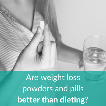 Are weight loss powders and pills better than dieting?